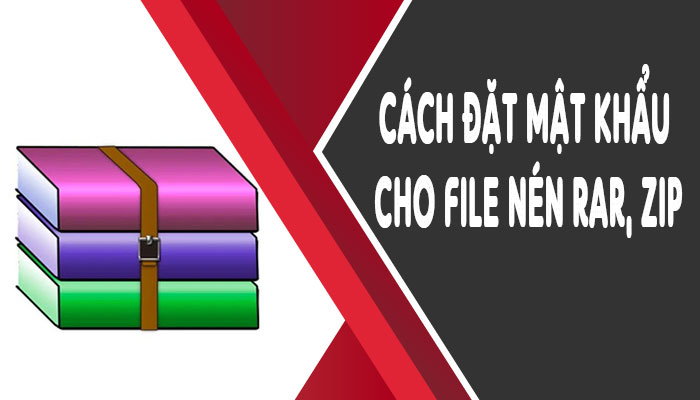 Tại sao nên đặt mật khẩu cho file WinRAR?